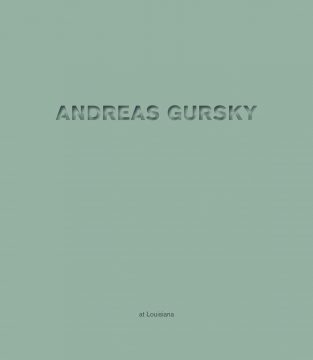Andreas Gursky at Louisiana by Hatje Cantz