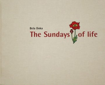 The Sundays of Life by Bela Doka